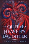 Cover: Queen of Heaven's Daughter (Tales of the End Times, #1) - Cwtch Press