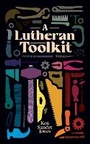 Cover: A Lutheran Toolkit - 1517 Publishing