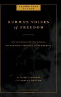 Cover: Burma's Voices of Freedom in Conversation with Alan Clements, Volume 4 of 4 - Buddha Sasana Foundation (AKA) BSF