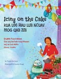 Cover: Icing on the Cake - English Food Idioms (Hmong-English) - Language Lizard, LLC
