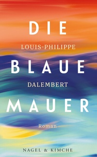 Abbildung von: Die blaue Mauer - Nagel & Kimche