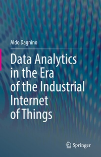 Abbildung von: Data Analytics in the Era of the Industrial Internet of Things - Springer