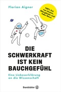 Cover: Die Schwerkraft ist kein Bauchgef&uuml;hl - Brandst&auml;tter Verlag