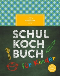 Abbildung von: Das Dr. Oetker Schulkochbuch für Kinder - Dr. Oetker - ein Verlag der Edel Verlagsgruppe