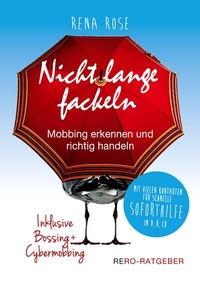 Abbildung von: Nicht lange fackeln - Mobbing erkennen und richtig handeln - BoD - Books on Demand