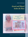 Bild: Gretel und Hänsel heilen die Hexe - 1 - BoD - Books on Demand