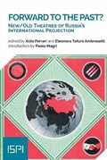 Cover: Forward to the Past? New/Old Theatres of Russia's International Projection - Ledizioni