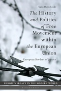 Cover: The History and Politics of Free Movement within the European Union - Bloomsbury Academic