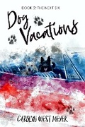 Cover: Book Two: The Next Six Dog Vacations - Dog Vacations
