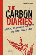 Cover: The Carbon Diaries. Euer sch&ouml;nes Leben kotzt mich an - Arena