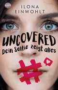 Cover: Uncovered - Dein Selfie zeigt alles - Arena