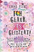 Cover: Ich glaub, es glitzert! Jedes Chaos f&auml;ngt mal klein an - Arena