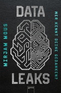 Cover: Data Leaks (2). Wer kennt deine Gedanken? - Arena
