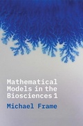 Cover: Mathematical Models in the Biosciences I - Yale University Press