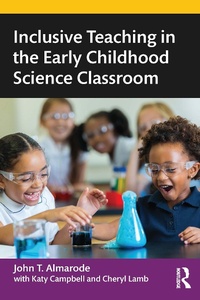 Enlarge image Cover: Inclusive Teaching in the Early Childhood Science Classroom - Routledge