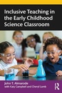 Cover: Inclusive Teaching in the Early Childhood Science Classroom - Routledge