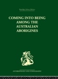 Cover: Coming into Being Among the Australian Aborigines - Routledge