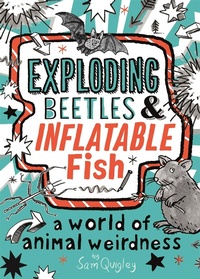 Abbildung von: Exploding Beetles and Inflatable Fish - Kingfisher Books Ltd