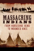 Cover: Massacring Indians - University of Oklahoma Press