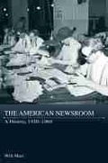 Cover: The American Newsroom - University of Missouri Press