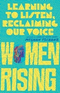 Cover: Women Rising - Learning to Listen, Reclaiming Our Voice - Inter-Varsity Press,US
