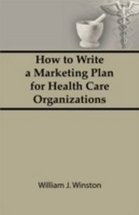 Abbildung von: How To Write a Marketing Plan for Health Care Organizations - Routledge