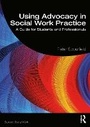 Cover: Using Advocacy in Social Work Practice - Routledge