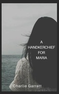 Cover: A Handkerchief for Maria - Bunlacky Press