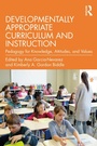 Cover: Developmentally Appropriate Curriculum and Instruction - Routledge