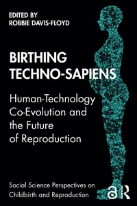 Abbildung von: Birthing Techno-Sapiens - Routledge