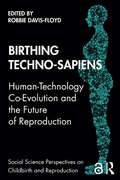 Cover: Birthing Techno-Sapiens - Routledge