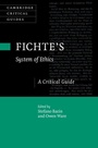 Cover: Fichte's System of Ethics - Cambridge University Press