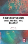 Cover: China's Contemporary Image and Rhetoric Practice - Routledge