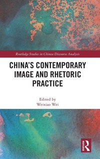 Enlarge image Cover: China's Contemporary Image and Rhetoric Practice - Routledge