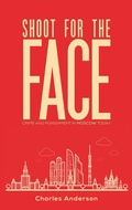 Cover: Shoot for the Face - Austin Macauley Publishers Ltd