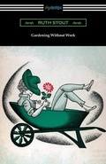 Cover: Gardening Without Work - Digireads.com