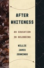 Cover: After Whiteness - Eerdmans