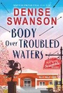 Cover: Body Over Troubled Waters - Poisoned Pen Press