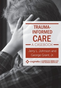 Enlarge image Cover: Trauma-Informed Care - Cognella, Inc