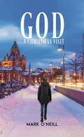 Cover: God - A Christmas Visit - AUSTIN MACAULEY PUBLISHERS LTD