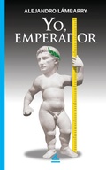 Cover: Yo, Emperador - La Pereza Ediciones