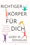 Cover: Richtiger Koerper fuer dich (German) - Access Consciousness Publishing Company