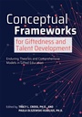 Cover: Conceptual Frameworks for Giftedness and Talent Development - Prufrock Press