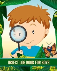 Abbildung von: Insect Log Book For Boys - Patricia Larson