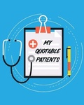 Cover: My Quotable Patients - Paige Cooper RN