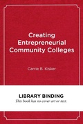 Cover: Creating Entrepreneurial Community Colleges - Harvard Educational Publishing Group