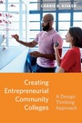 Cover: Creating Entrepreneurial Community Colleges - Harvard Educational Publishing Group