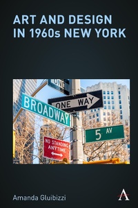 Abbildung von: Art and Design in 1960s New York - Anthem Press