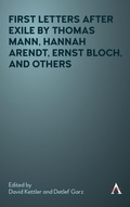 Cover: First Letters After Exile by Thomas Mann, Hannah Arendt, Ernst Bloch, and Others - Anthem Press