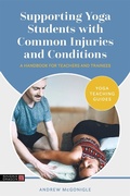 Cover: Supporting Yoga Students with Common Injuries and Conditions - Singing Dragon